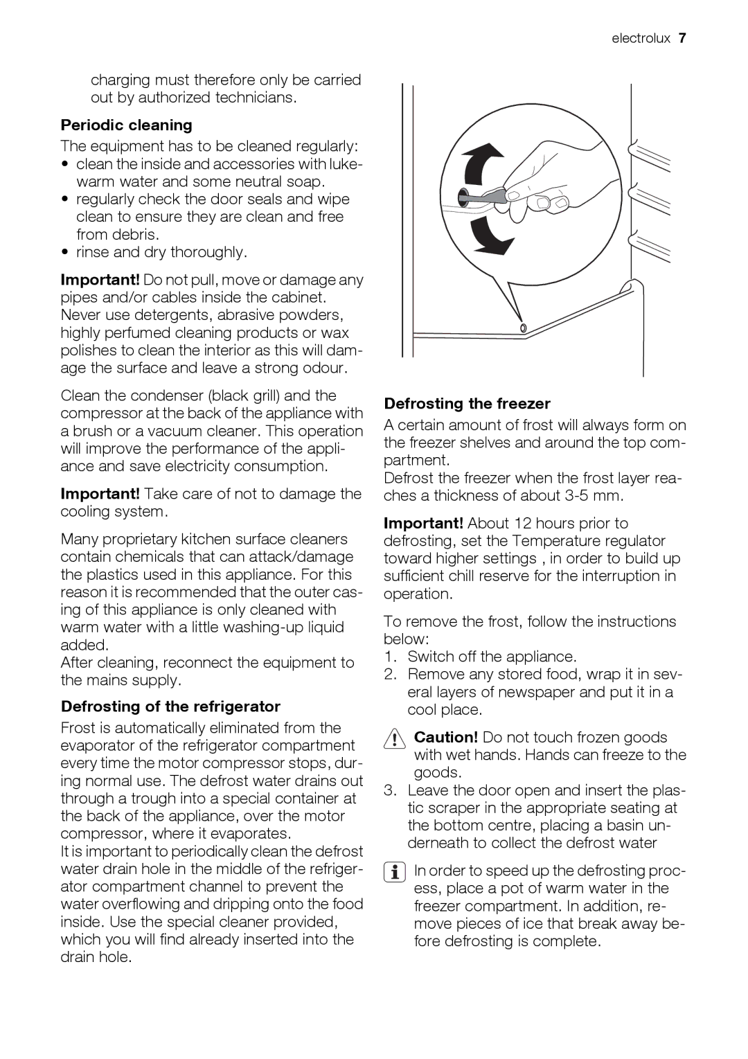 Electrolux FI22/10FA, FI22/10SA user manual Periodic cleaning, Defrosting of the refrigerator, Defrosting the freezer 