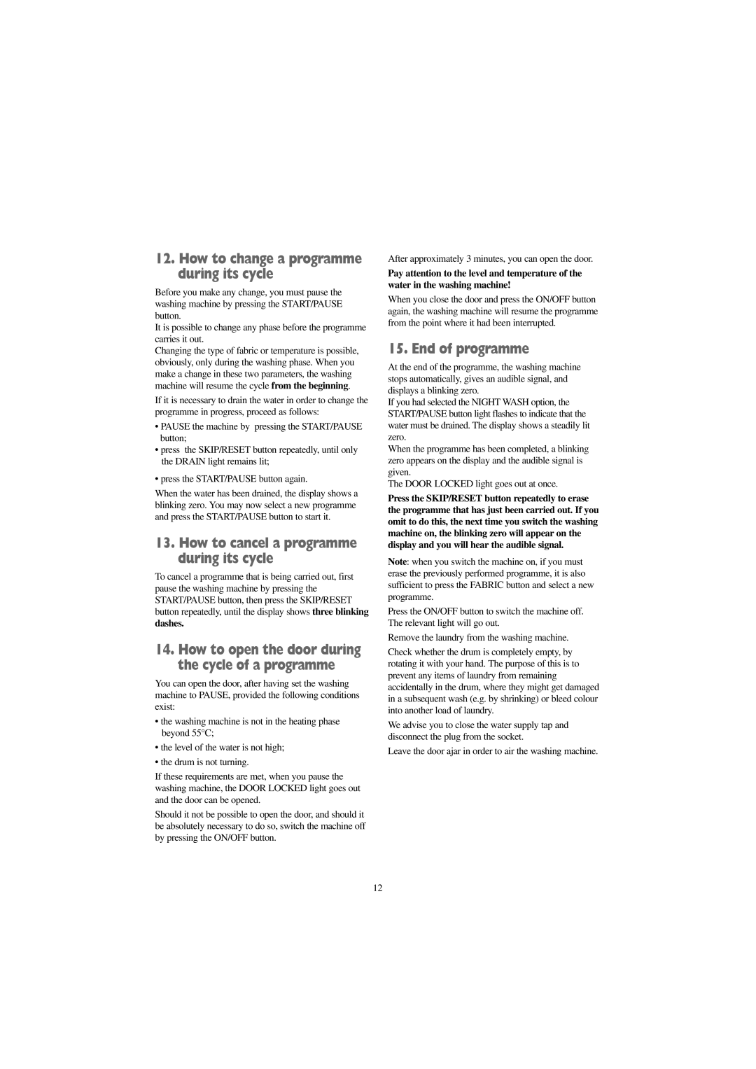 Electrolux FJD 1666 W, FJD 1266 W, FJD 1466 S, FJD 1466 W manual End of programme, How to change a programme during its cycle 