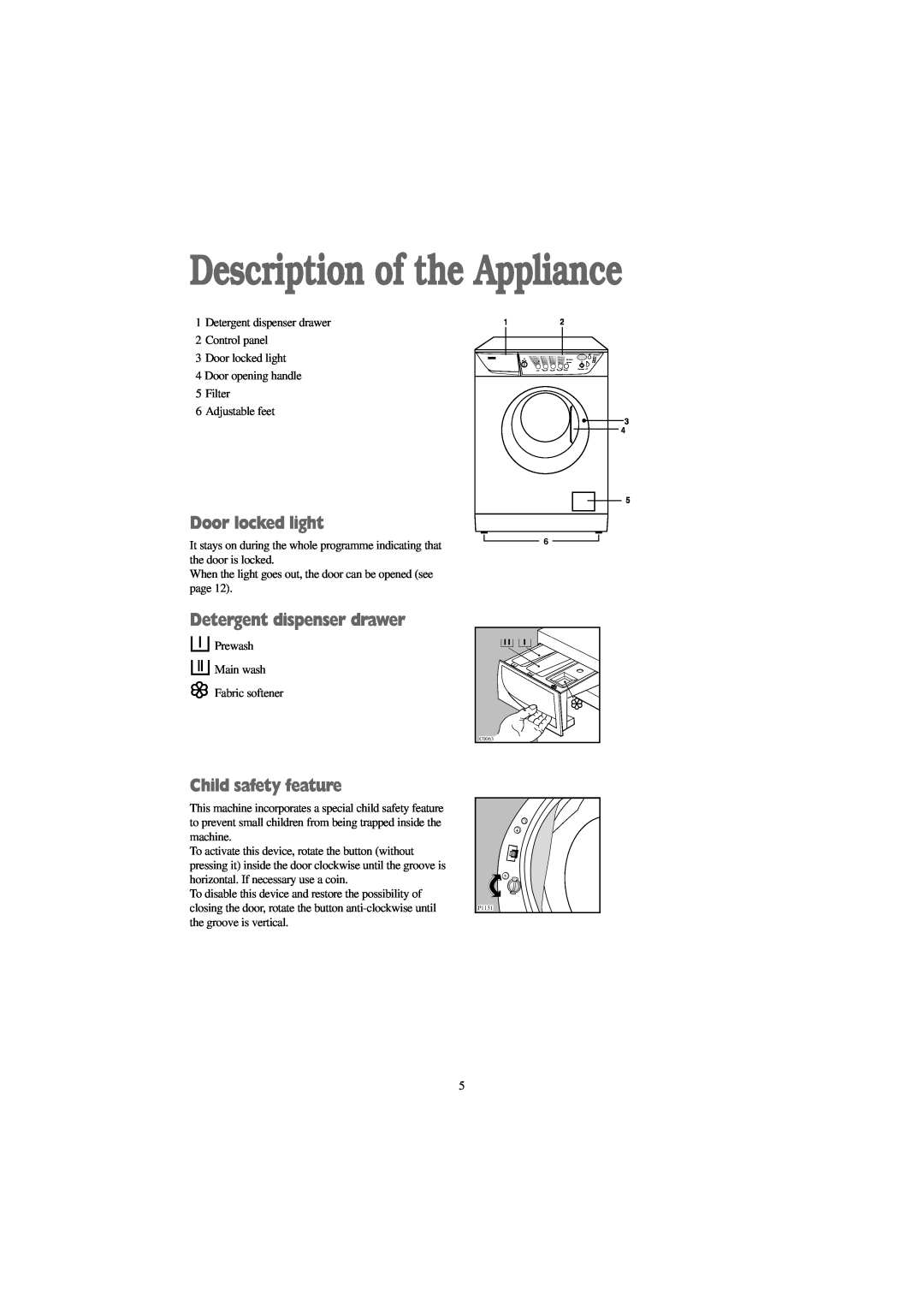 Electrolux FJD 1266 W Description of the Appliance, Door locked light, Detergent dispenser drawer, Child safety feature 