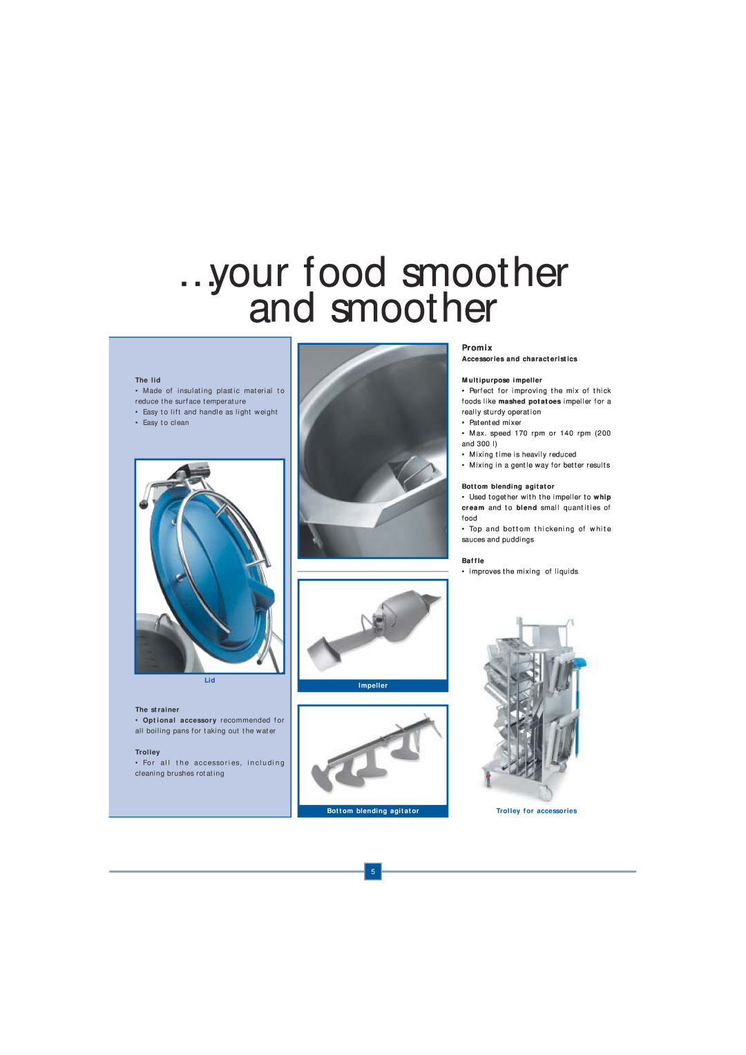 Electrolux Fryer manual …your food smoother and smoother, Promix, The lid, The strainer, Trolley, Impeller, Baffle 