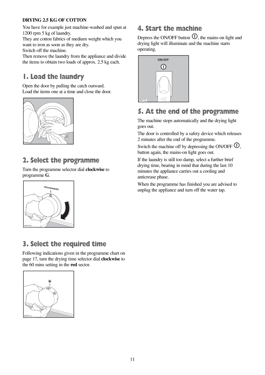 Electrolux FWD 1210 manual Select the programme, Select the required time, Drying 2.5 KG of Cotton 