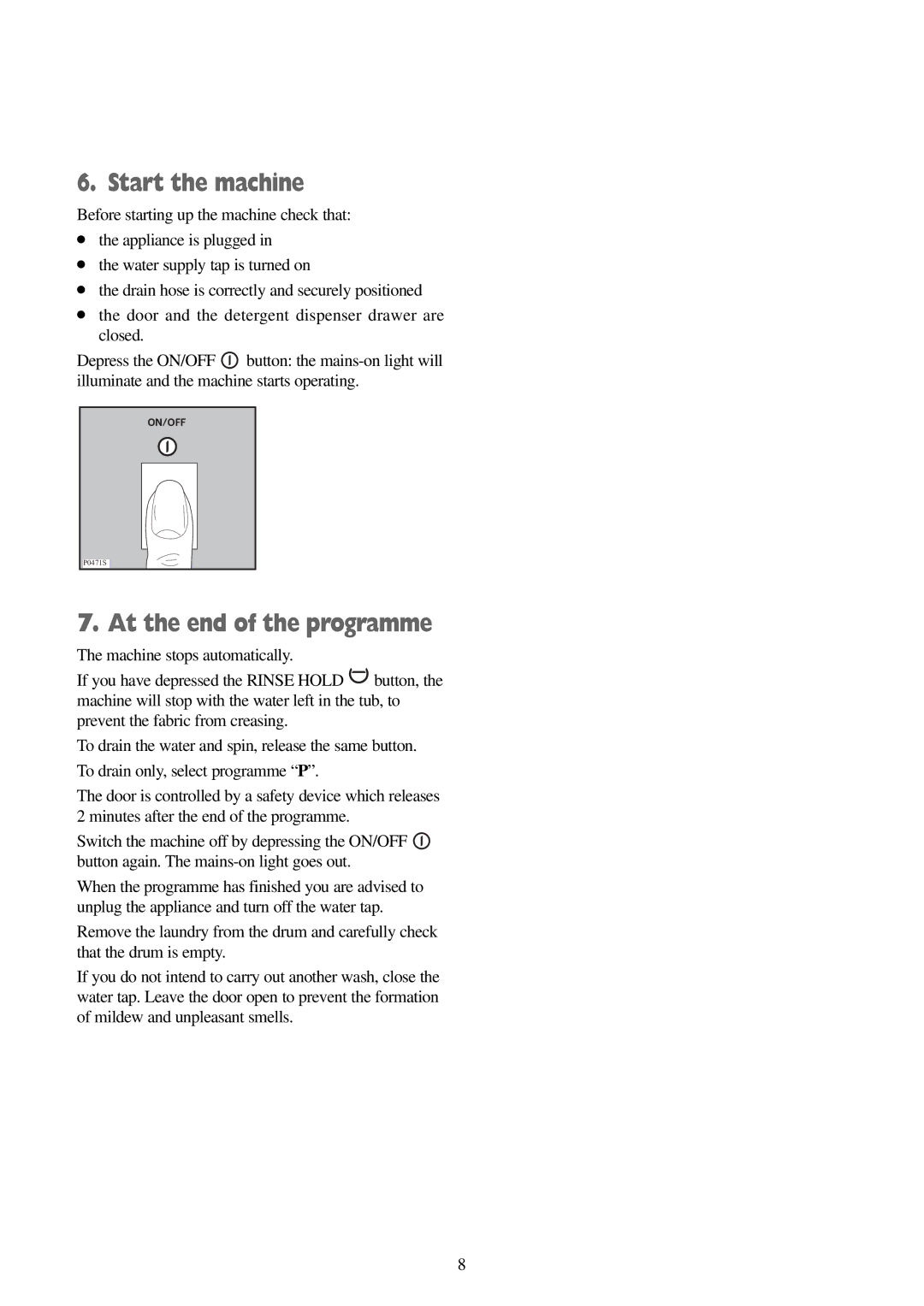 Electrolux FWM 1010 manual Start the machine, At the end of the programme 