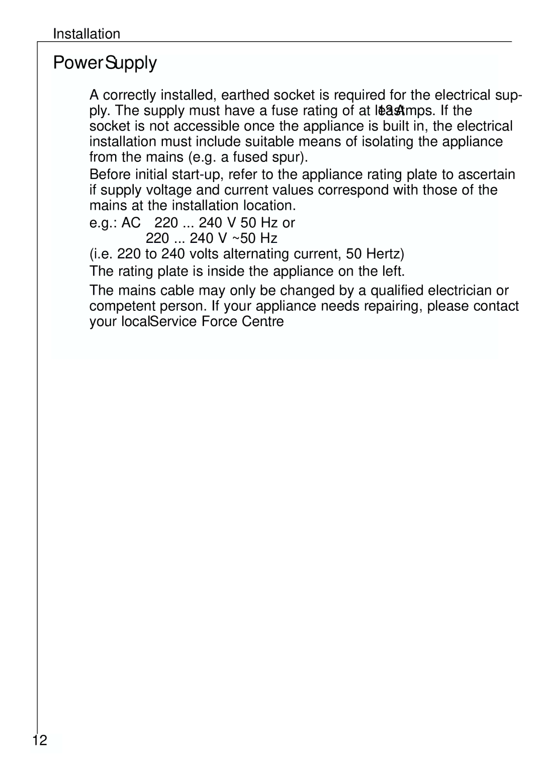 Electrolux G 78850-4 i operating instructions Power Supply, 220 ~50 Hz 