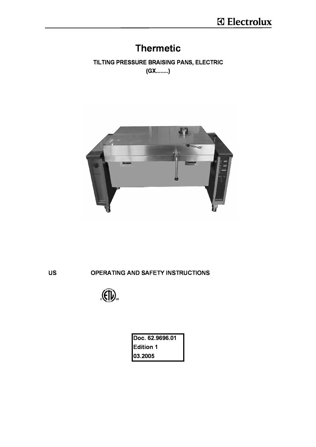 Electrolux GXXBOEOOOO, GXYEOEOOOO manual Tilting Pressure Braising Pans, Electric Gx, Doc. 62.9696.01 Edition 1, Thermetic 