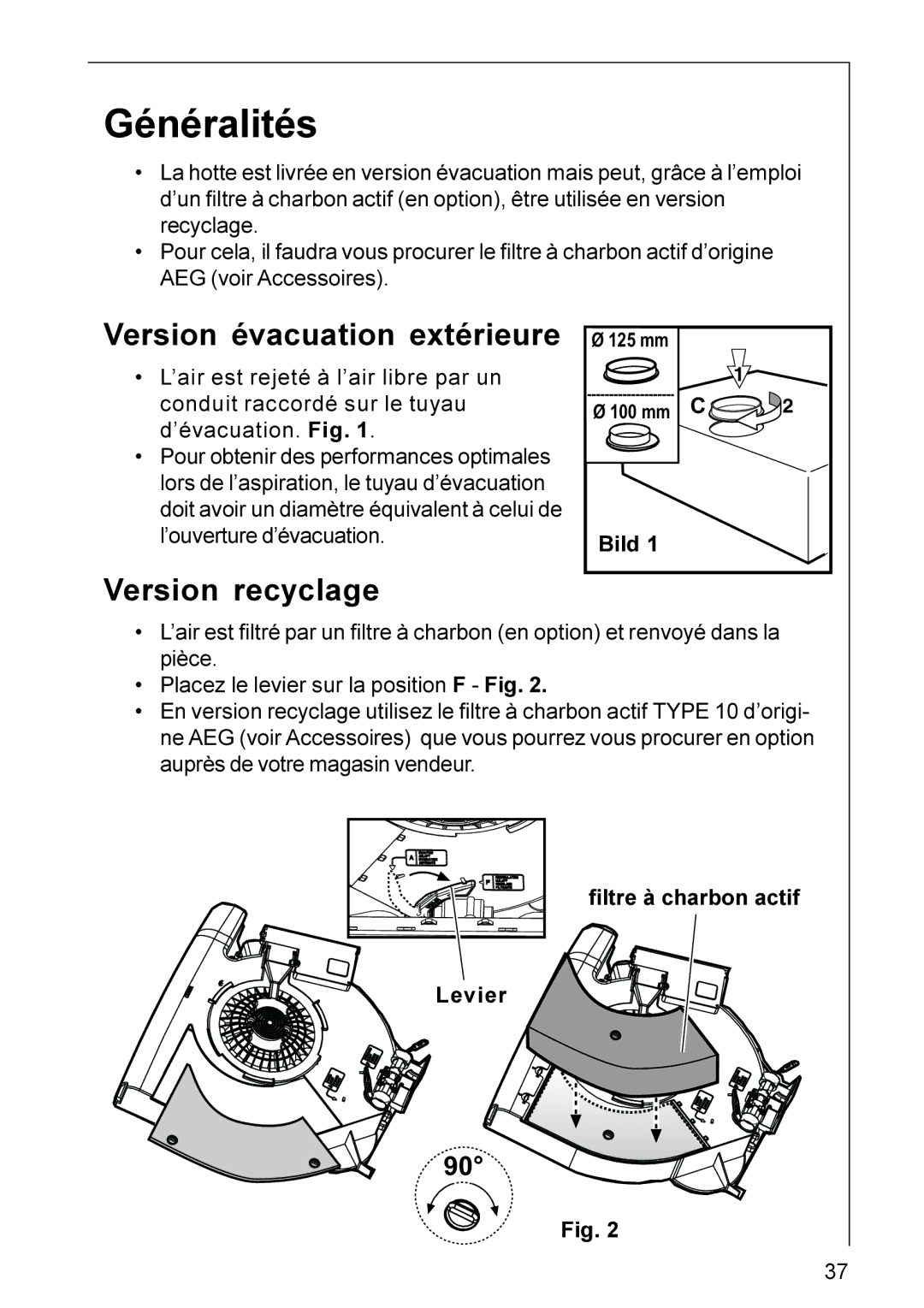 Electrolux HU 3360, HU 4360, DU 3160, DU 3150 Généralités, Version évacuation extérieure, Version recyclage 