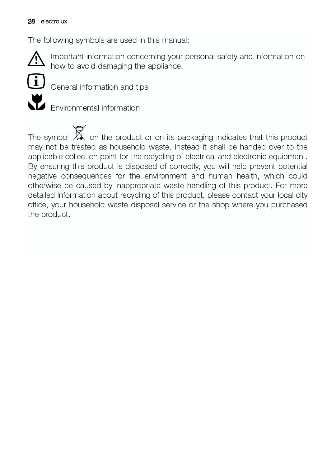 Electrolux JCZ 94181 The following symbols are used in this manual 