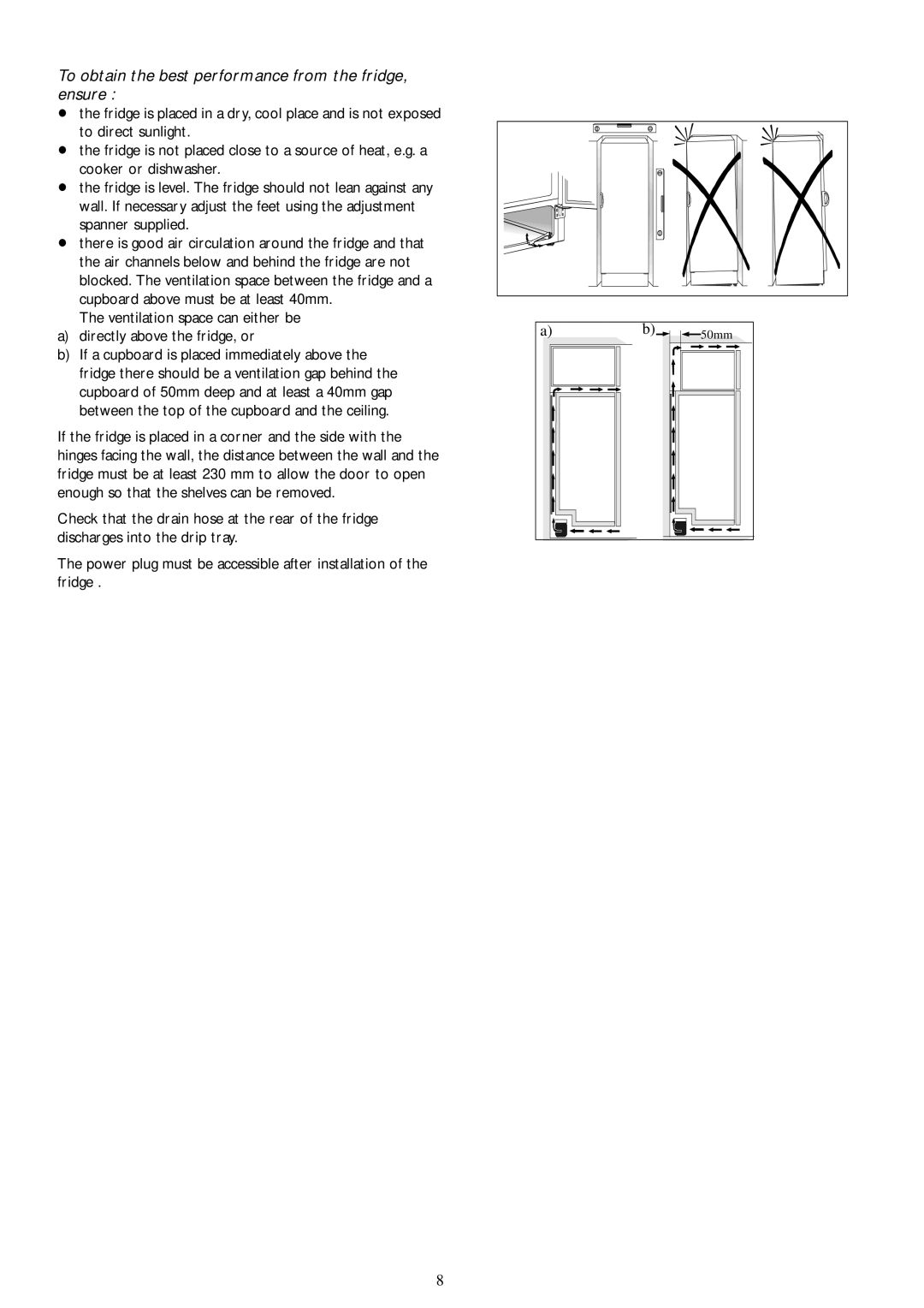 Electrolux JLLFW 1805 instruction manual To obtain the best performance from the fridge, ensure 