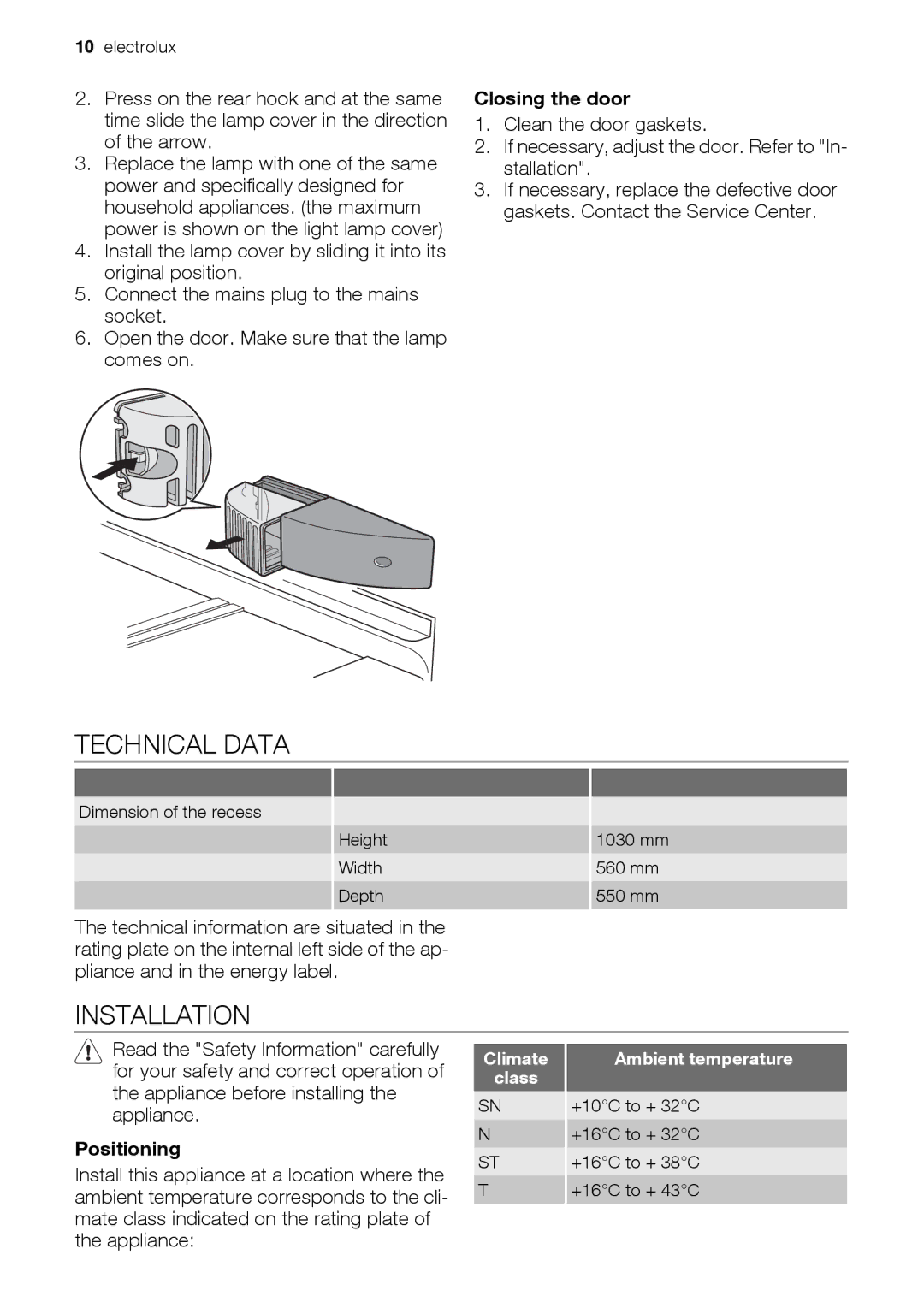 Electrolux JRG 90106 user manual Technical Data, Installation, Closing the door, Positioning 