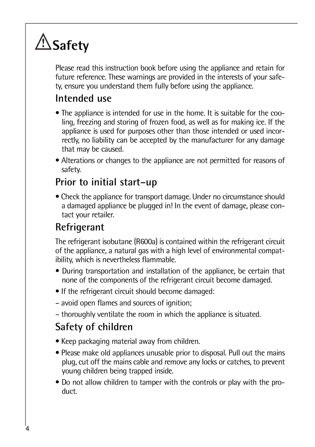Electrolux K 7 18 40 - 1i Intended use, Prior to initial start-up, Refrigerant, Safety of children 