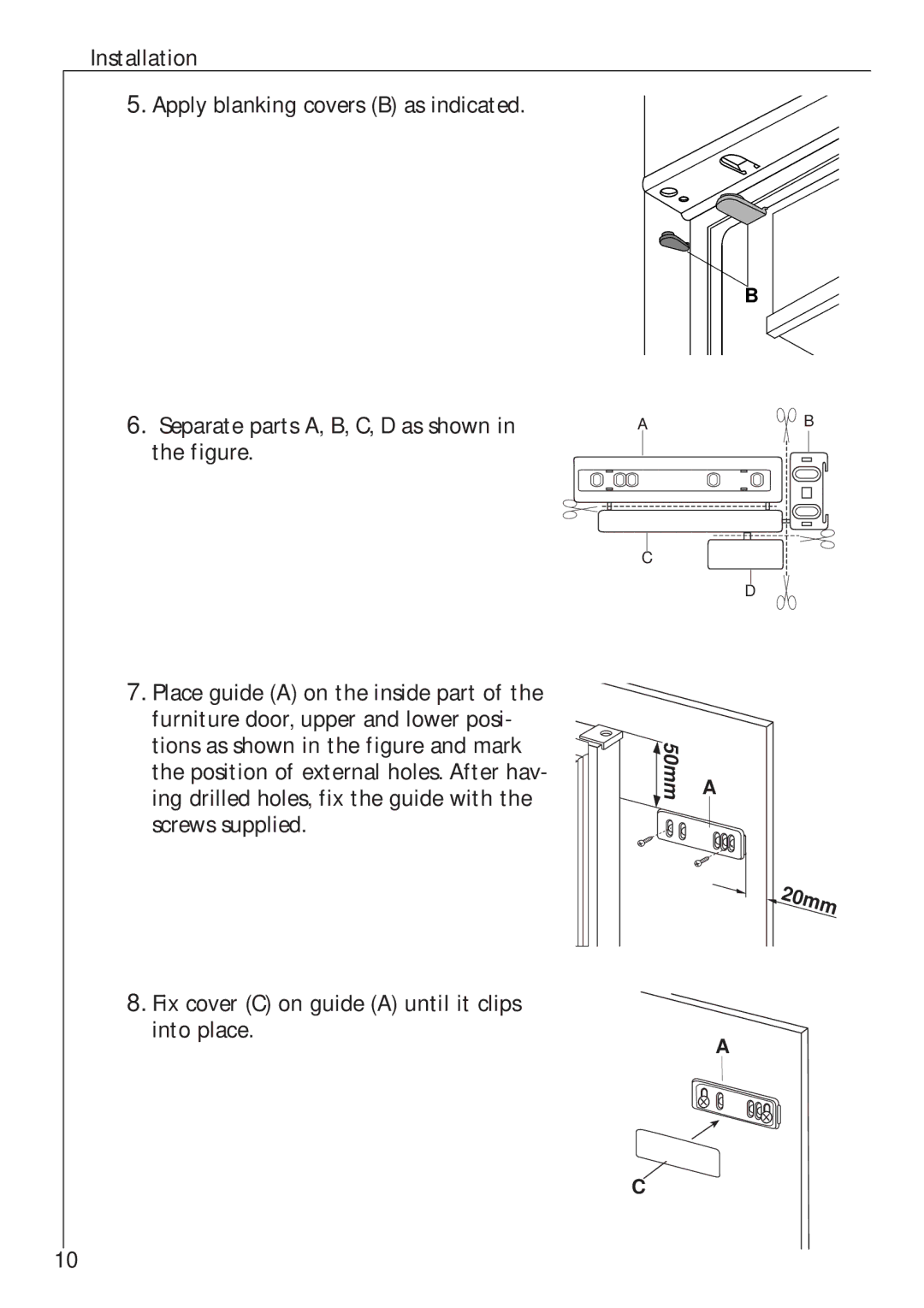 Electrolux K 78800-4 i manual Fix cover C on guide a until it clips into place 