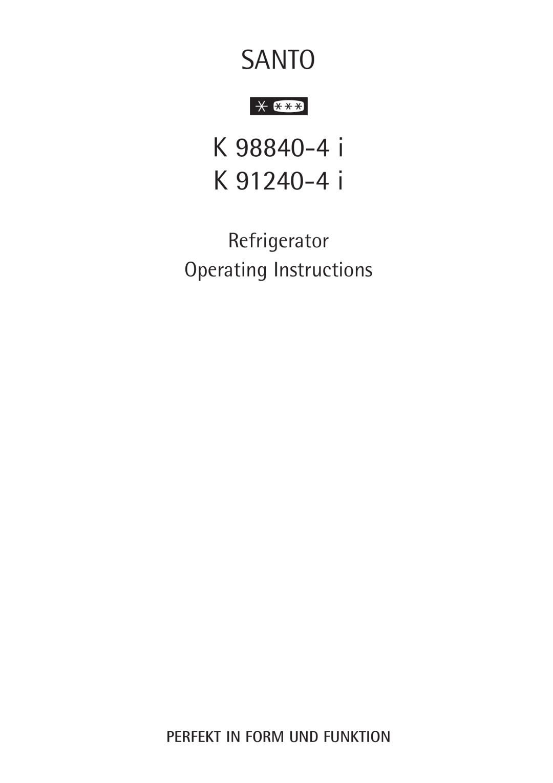 Electrolux K 91240-4 i manual SANTO K 98840-4 K 91240-4, Refrigerator Operating Instructions, Perfekt In Form Und Funktion 