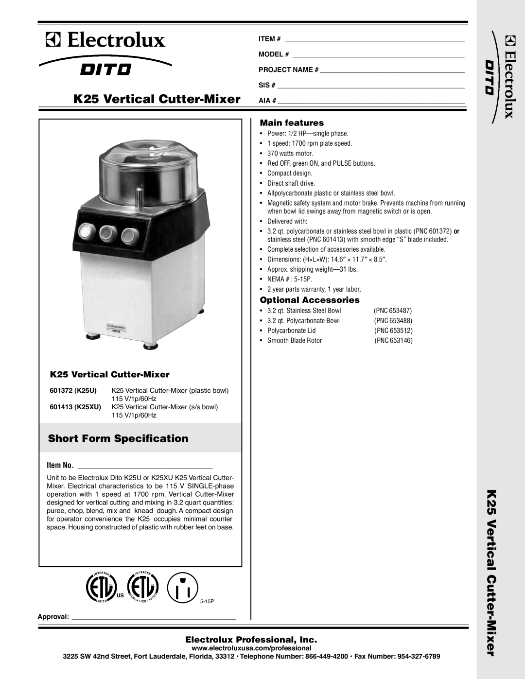 Electrolux K25XU, K25U dimensions Short Form Specification, K25 Vertical Cutter-Mixer, Main features, Optional Accessories 
