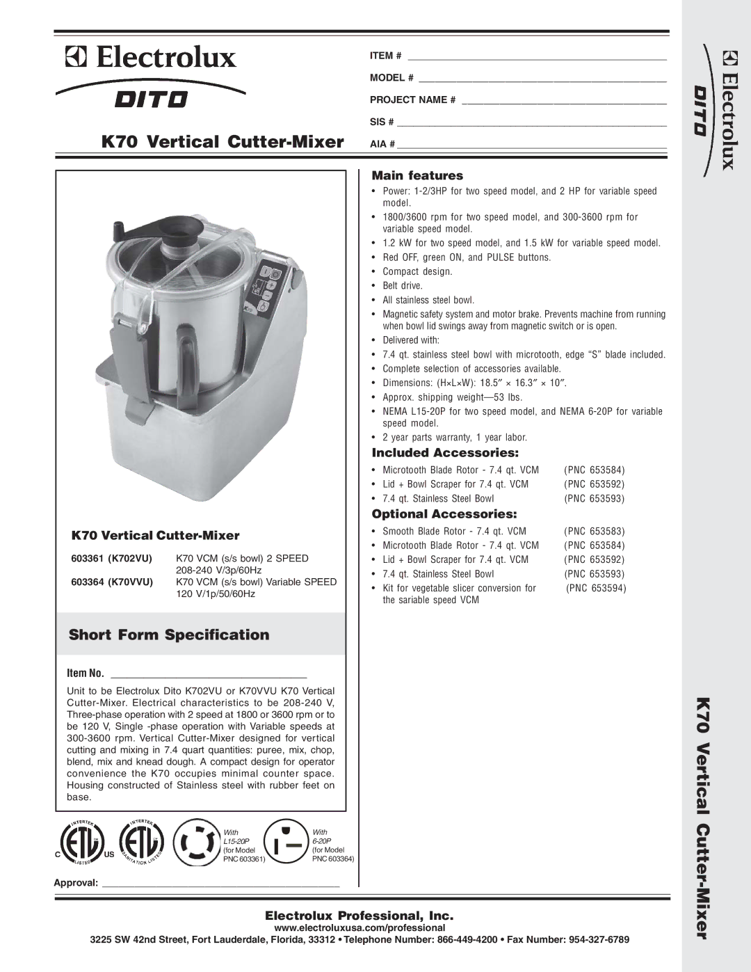 Electrolux K702VU, K70VVU, 603361, 603364 dimensions K70 Vertical Cutter, Mixer, Short Form Specification 