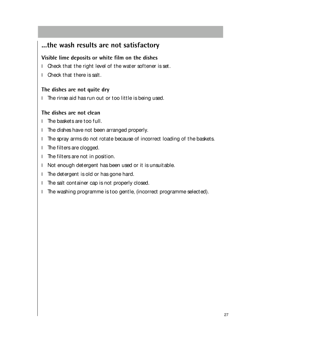 Electrolux KDW1 Wash results are not satisfactory, Visible lime deposits or white film on the dishes, Dishes are not clean 