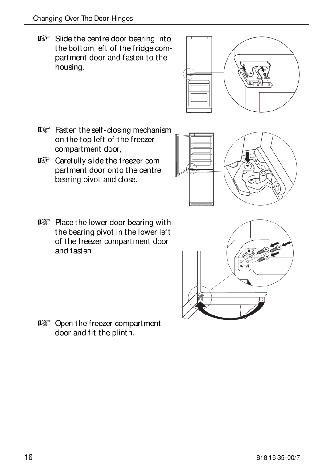 Electrolux KO_SANTO 4085 operating instructions Open the freezer compartment door and fit the plinth 