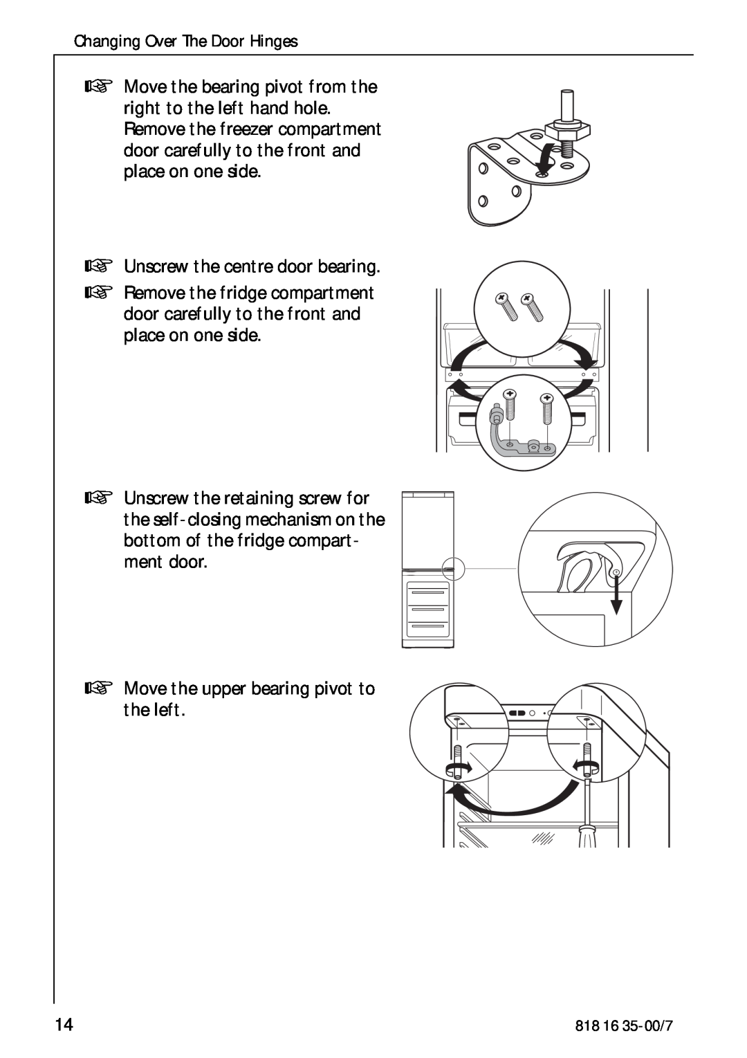 Electrolux KO_SANTO 4085 operating instructions Unscrew the centre door bearing, Move the upper bearing pivot to the left 