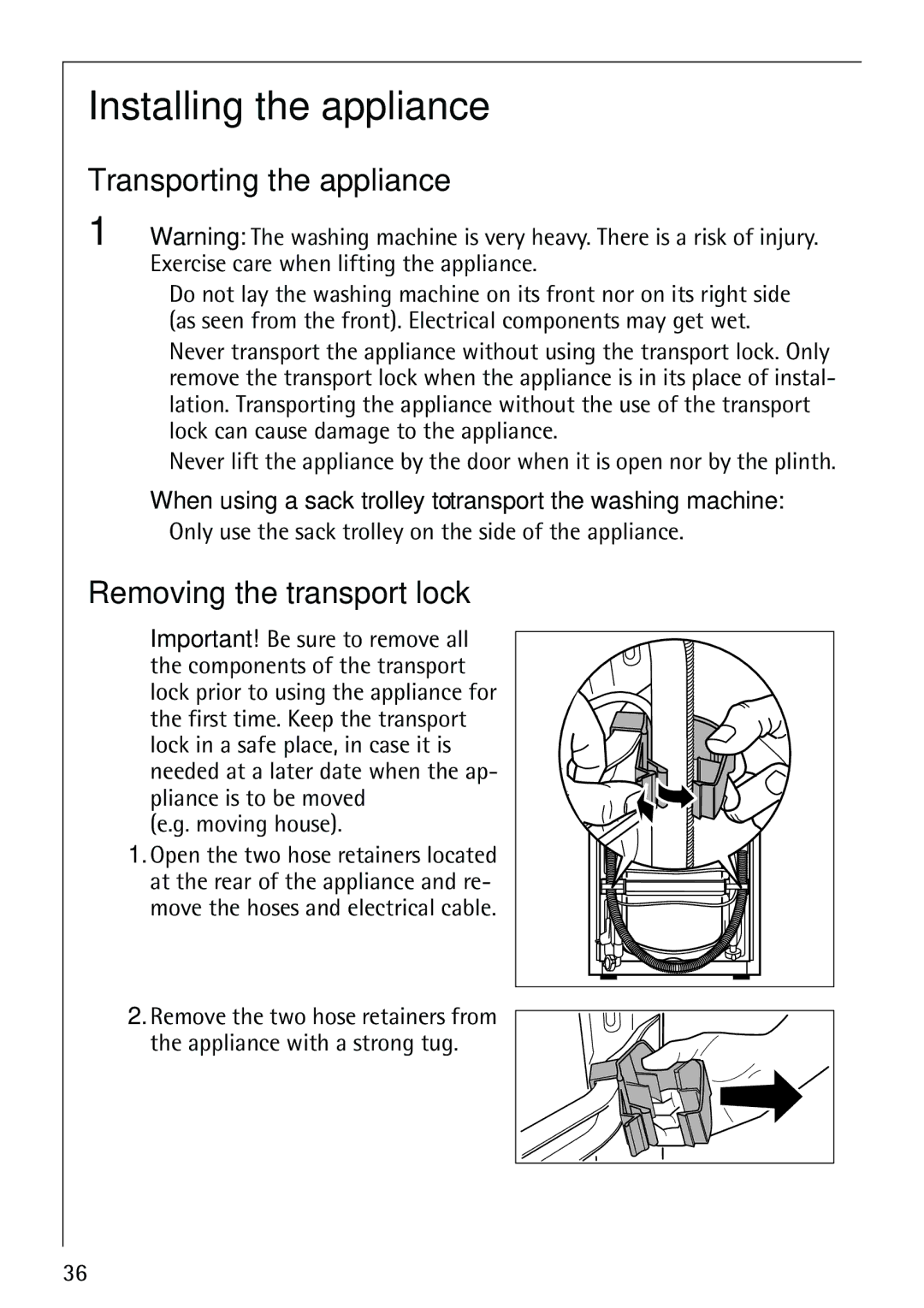 Electrolux LAVAMAT 86810 manual Installing the appliance, Transporting the appliance, Removing the transport lock 