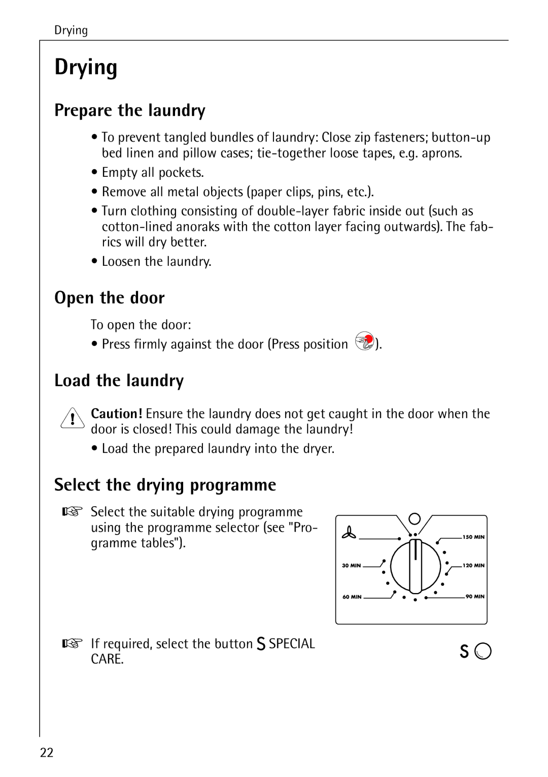 Electrolux LAVATHERM 32600 Drying, Prepare the laundry, Open the door, Load the laundry, Select the drying programme 