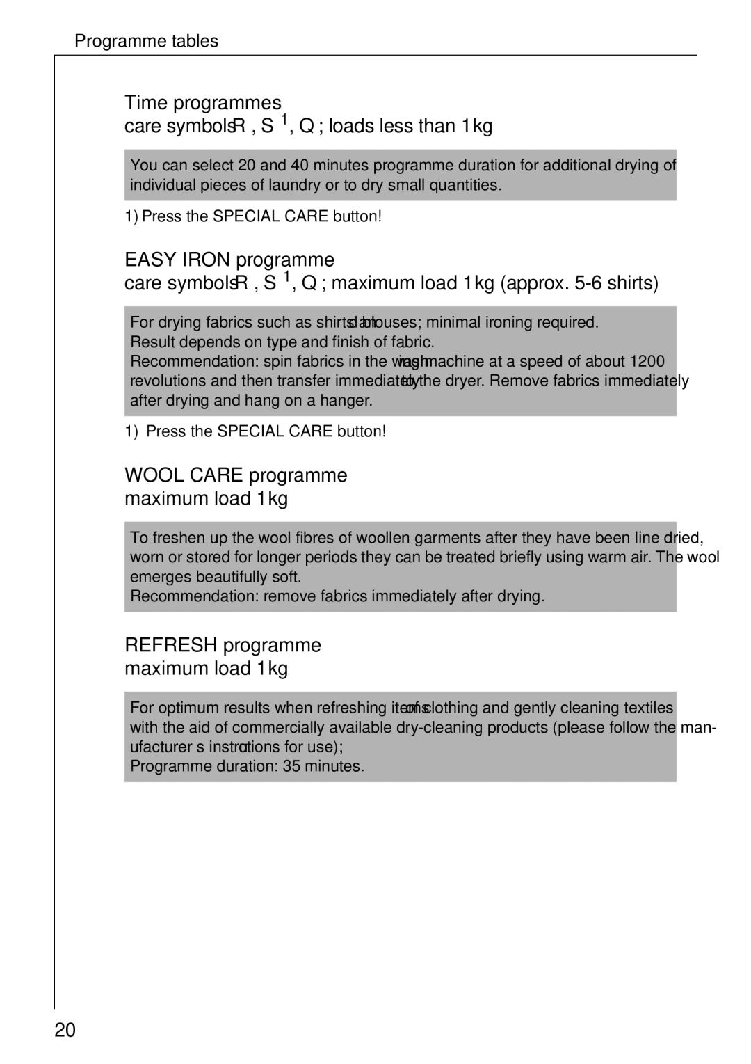 Electrolux LAVATHERM 37320 operating instructions Wool Care programme maximum load 1kg, Refresh programme maximum load 1kg 