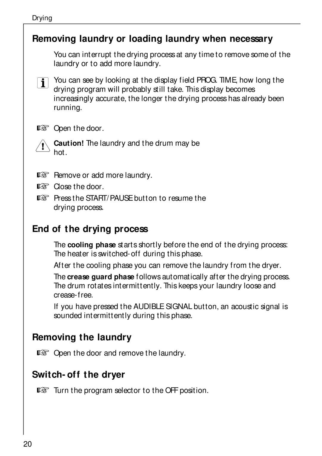 Electrolux LAVATHERM 37700 Removing laundry or loading laundry when necessary, End of the drying process 