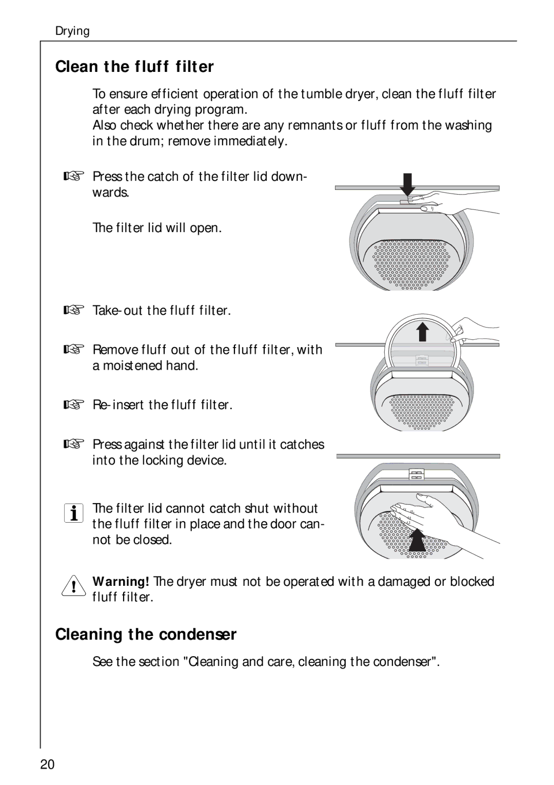 Electrolux LAVATHERM 57700 operating instructions Clean the fluff filter, Cleaning the condenser 