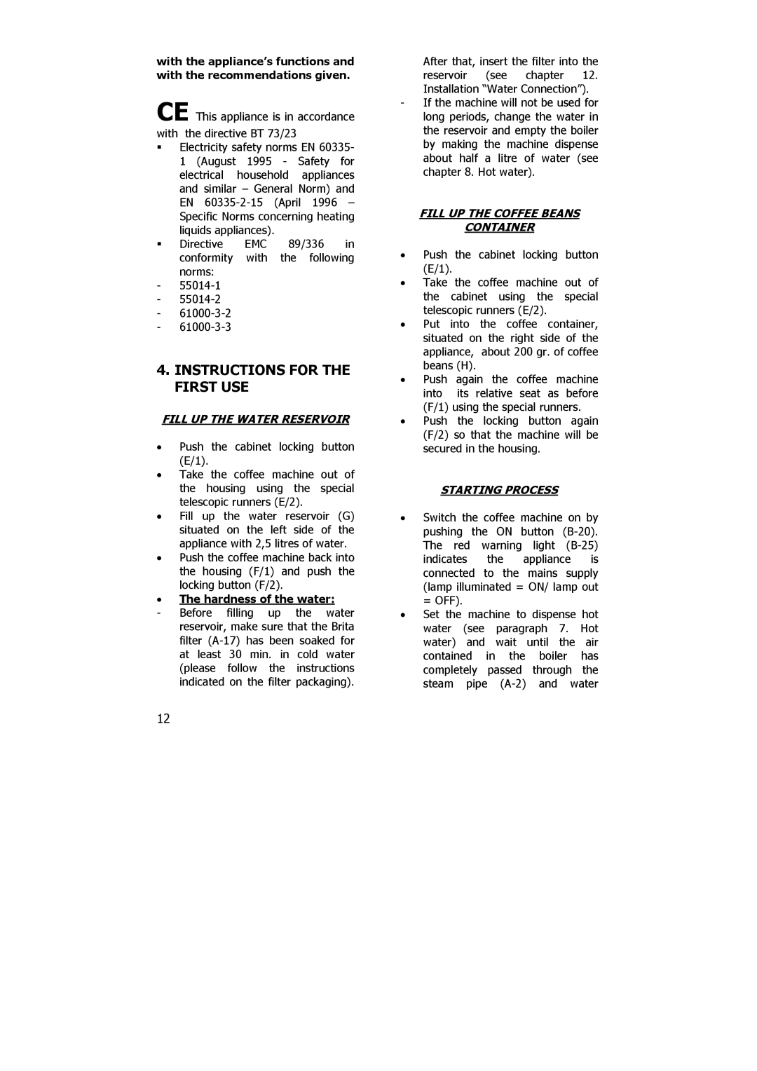 Electrolux PE 8036-M Instructions for the First USE, Fill UP the Water Reservoir, Fill UP the Coffee Beans Container 