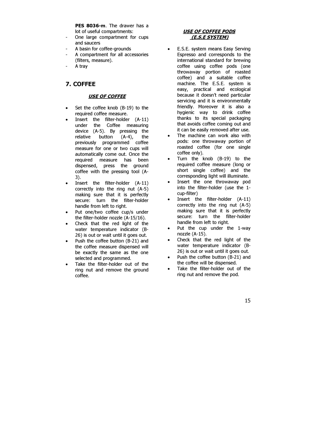 Electrolux PE 8036-M installation instructions USE of Coffee Pods E System 