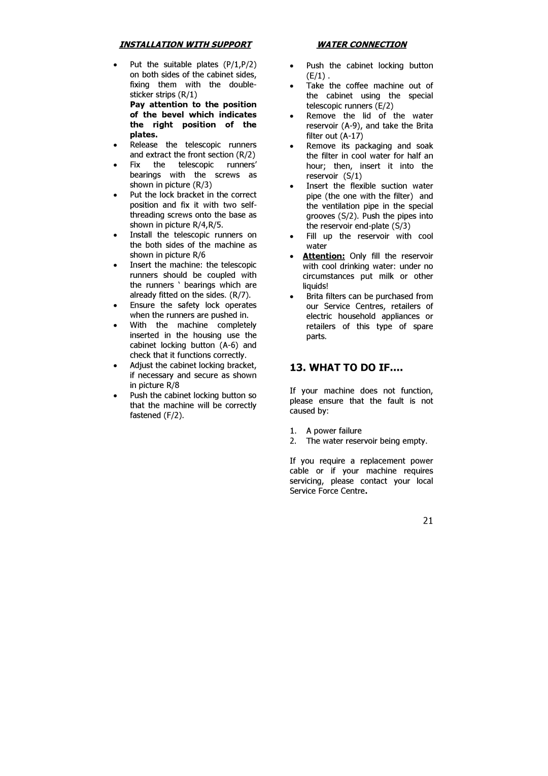 Electrolux PE 8036-M installation instructions What to do IF…, Installation with Support, Water Connection 