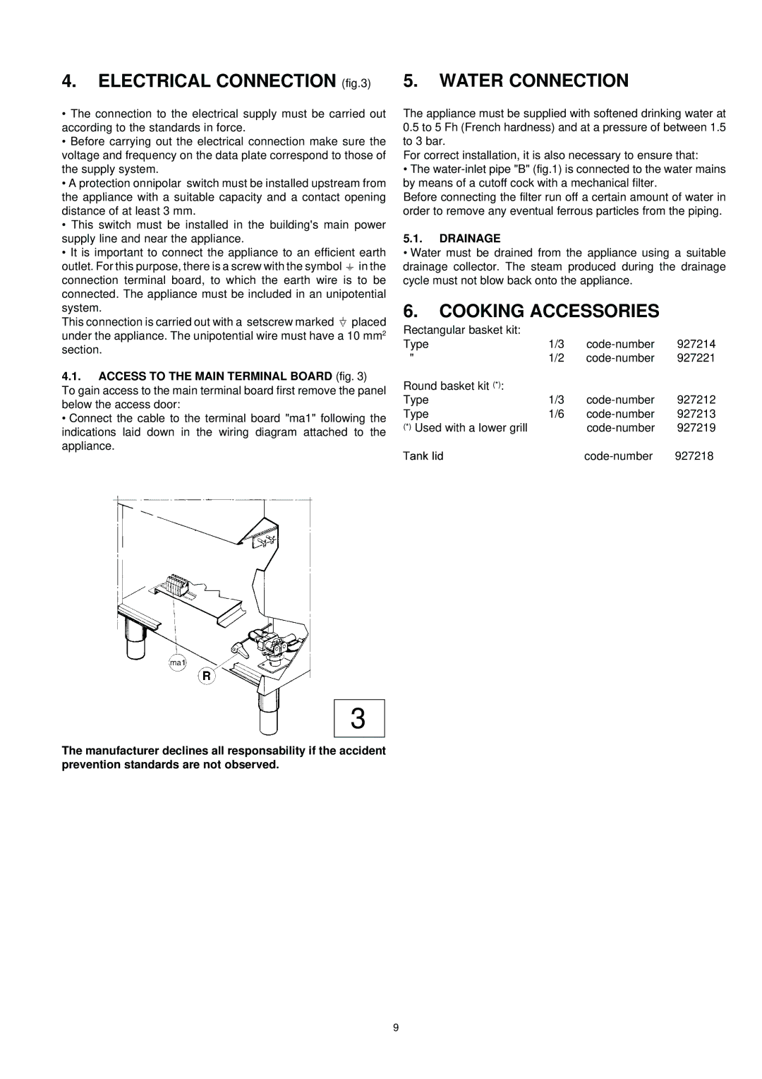 Electrolux PR 700 manual Water Connection, Cooking Accessories, Access to the Main Terminal Board fig, Drainage 