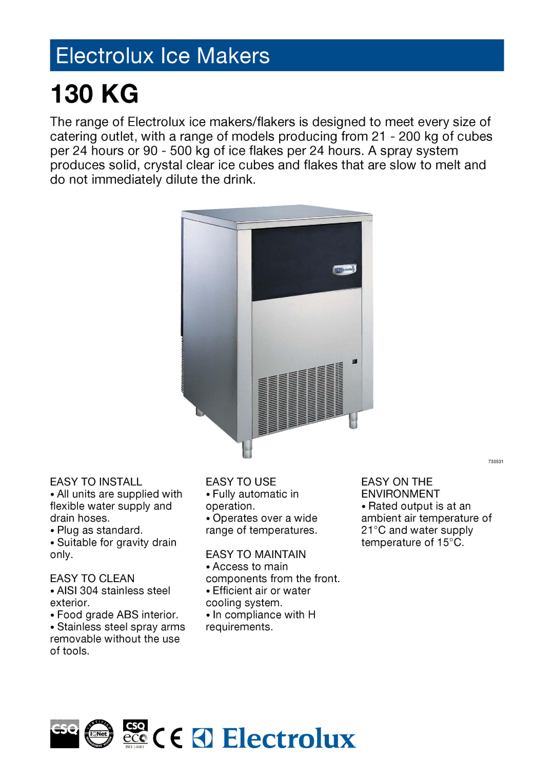 Electrolux RIMC143SA manual 130 KG, Easy to Install Easy to USE Easy on, Environment, Easy to Maintain, Easy to Clean 