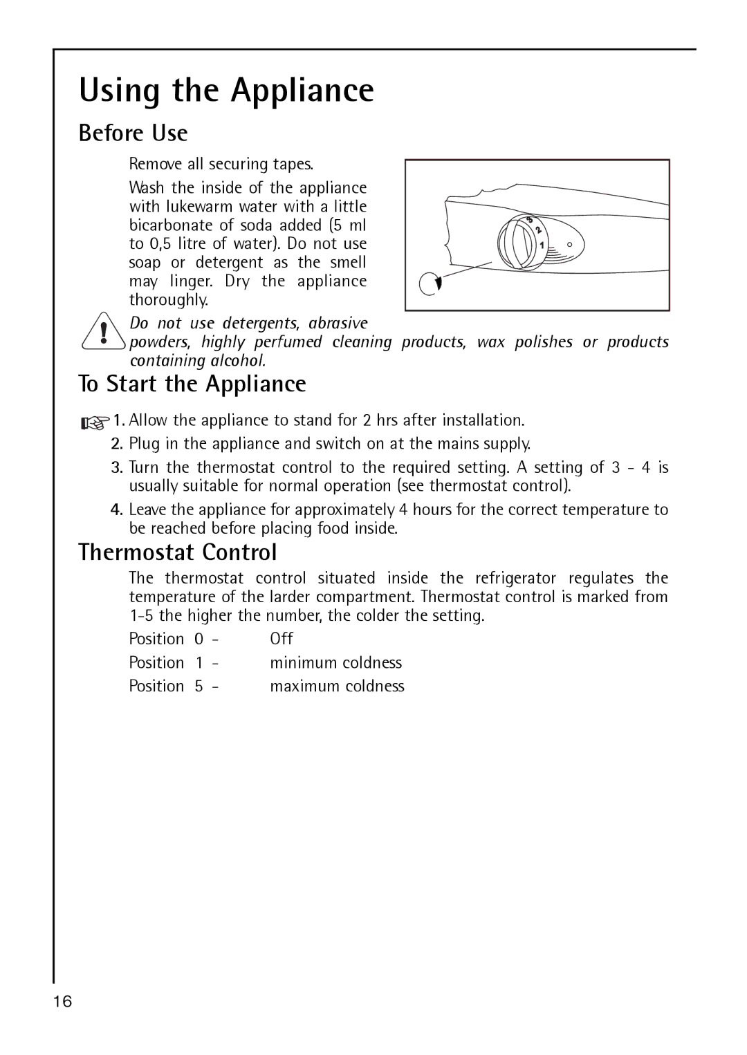 Electrolux S 64140 TK operating instructions Using the Appliance, Before Use, To Start the Appliance, Thermostat Control 