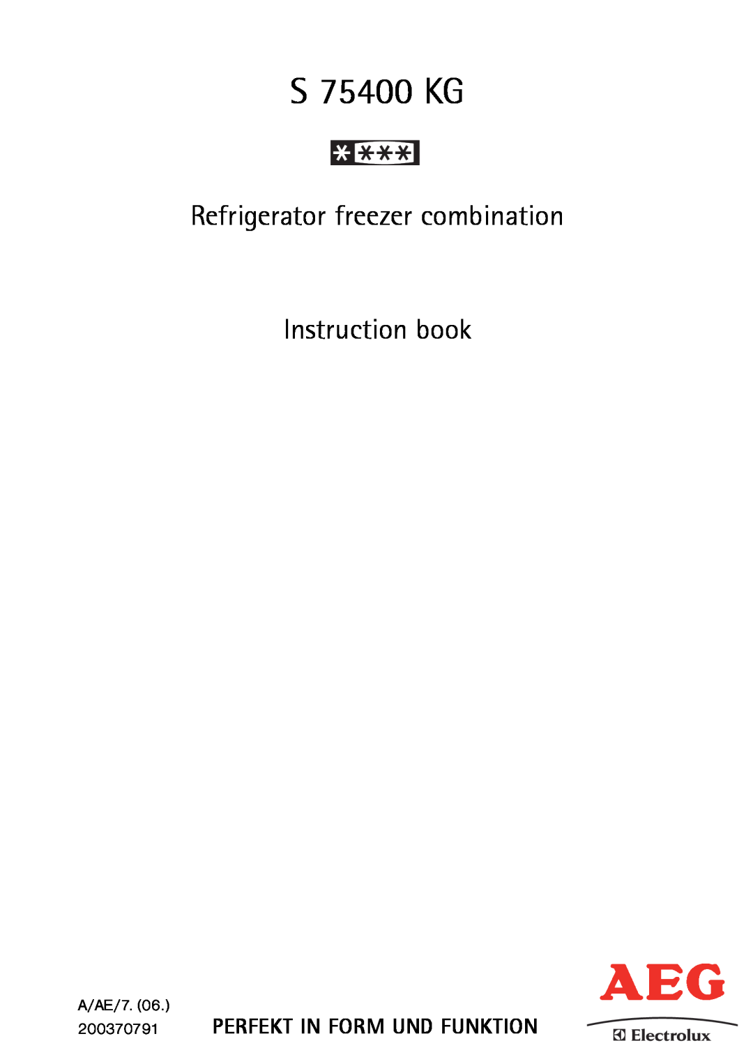Electrolux S 75400 KG manual Refrigerator freezer combination Instruction book, Perfekt In Form Und Funktion 
