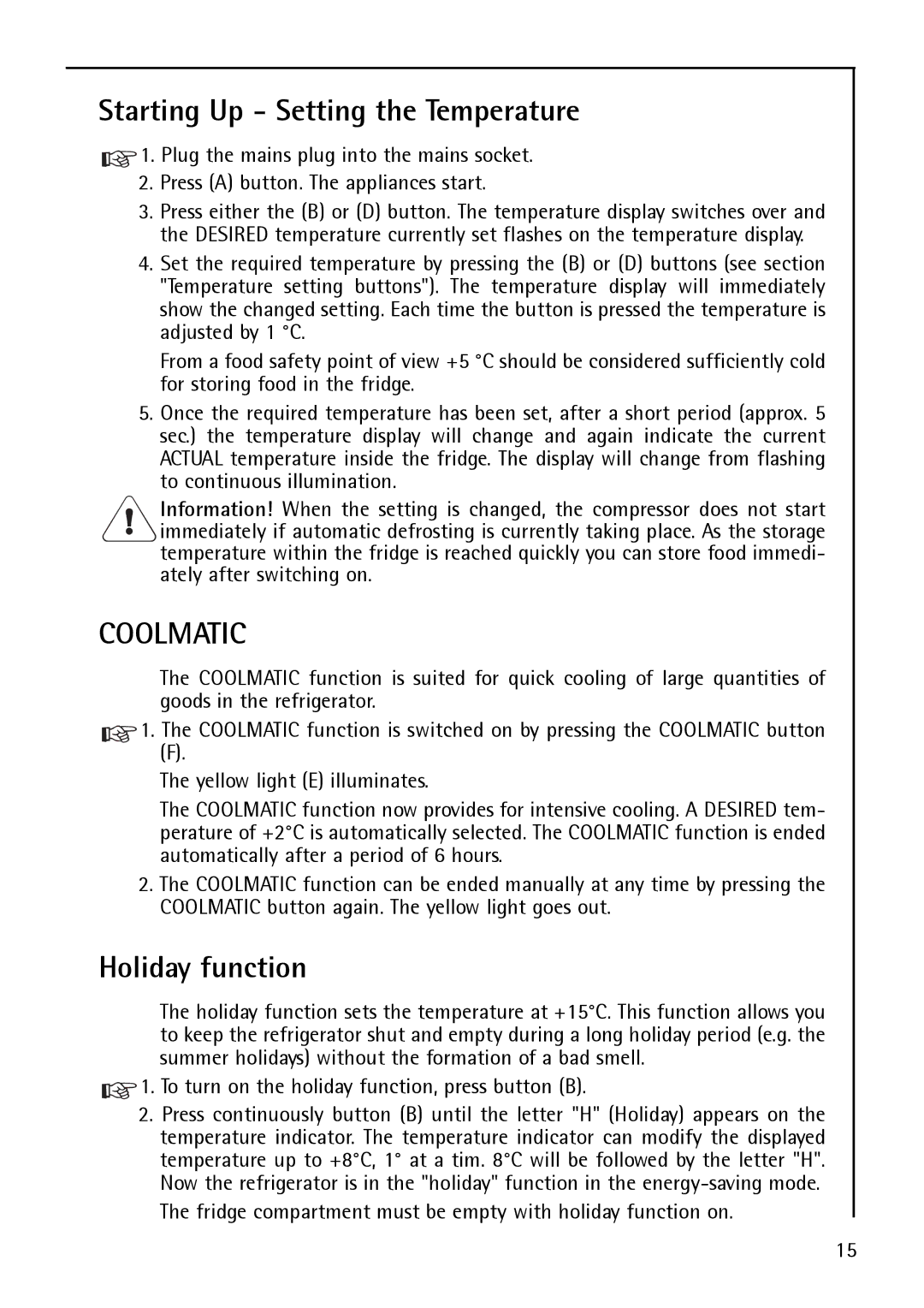 Electrolux S 75408 KG manual Starting Up Setting the Temperature, Holiday function, Yellow light E illuminates 