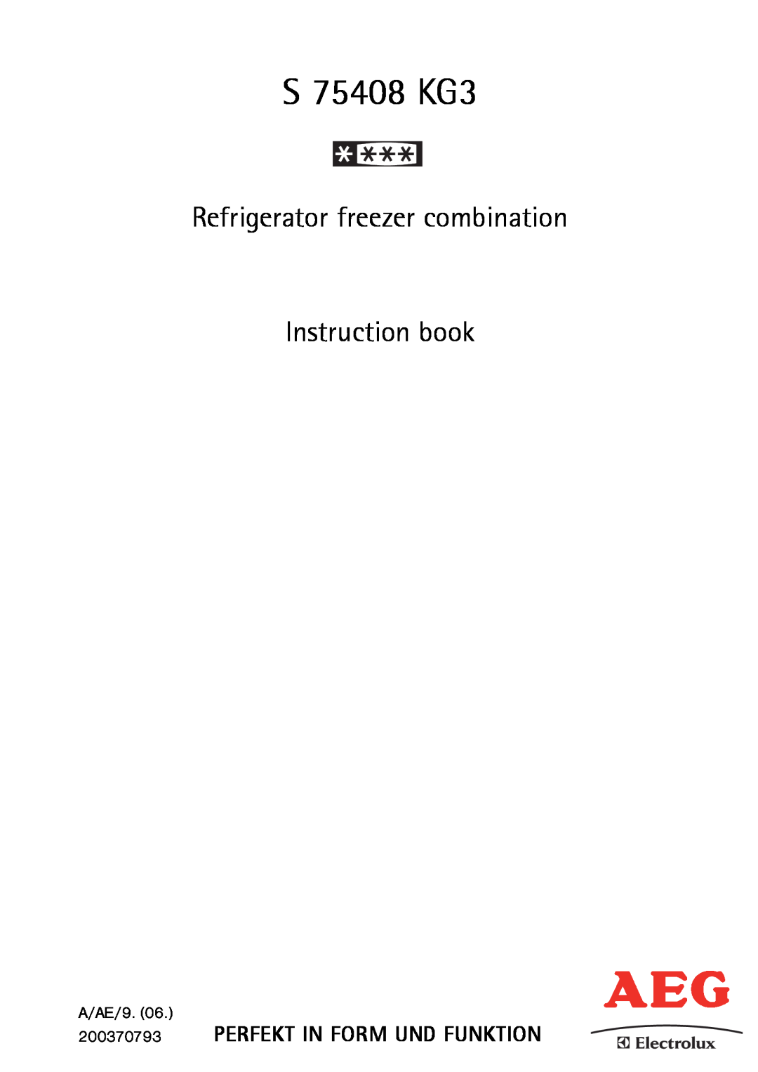 Electrolux S 75408 KG3 manual Refrigerator freezer combination Instruction book, Perfekt In Form Und Funktion, A/AE/9 