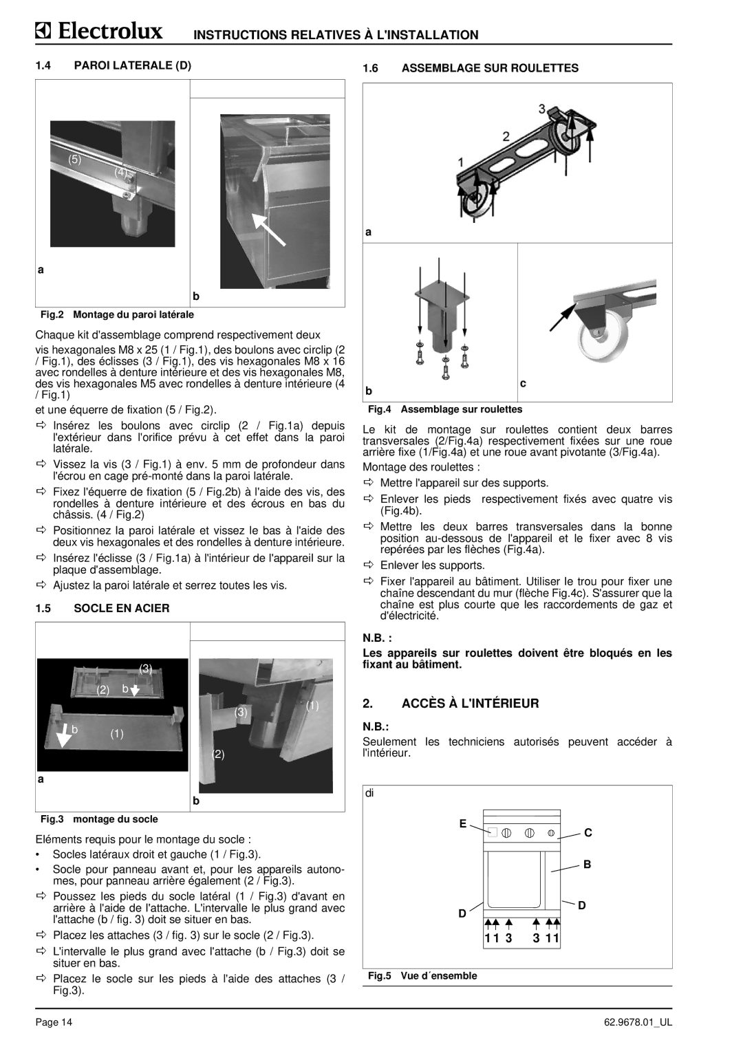 Electrolux S90 manual Accès À Lintérieur, Paroi Laterale D Assemblage SUR Roulettes, Socle EN Acier 