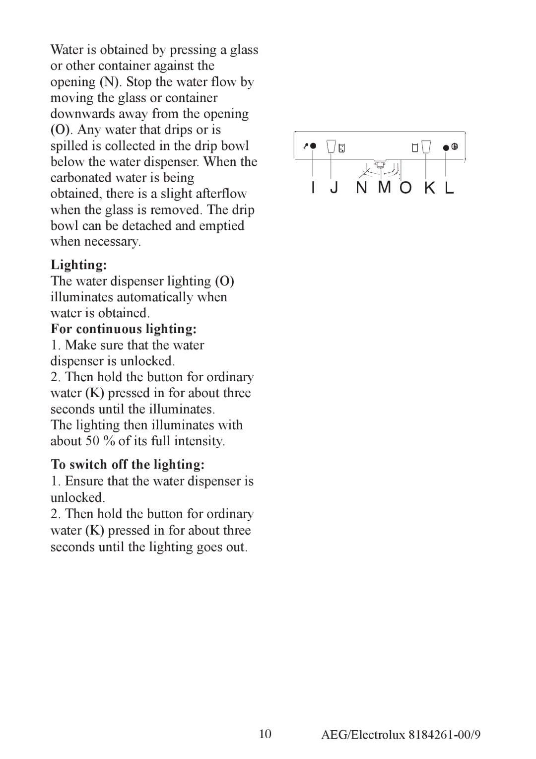 Electrolux S92358-KA2 user manual For continuous lighting, To switch off the lighting 