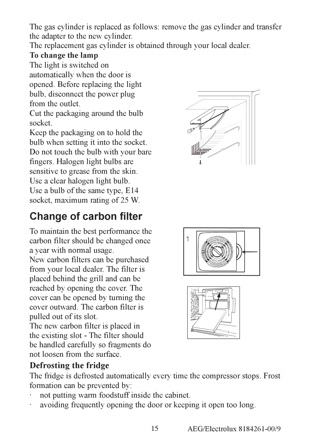 Electrolux S92358-KA2 user manual Change of carbon filter, Defrosting the fridge, To change the lamp 