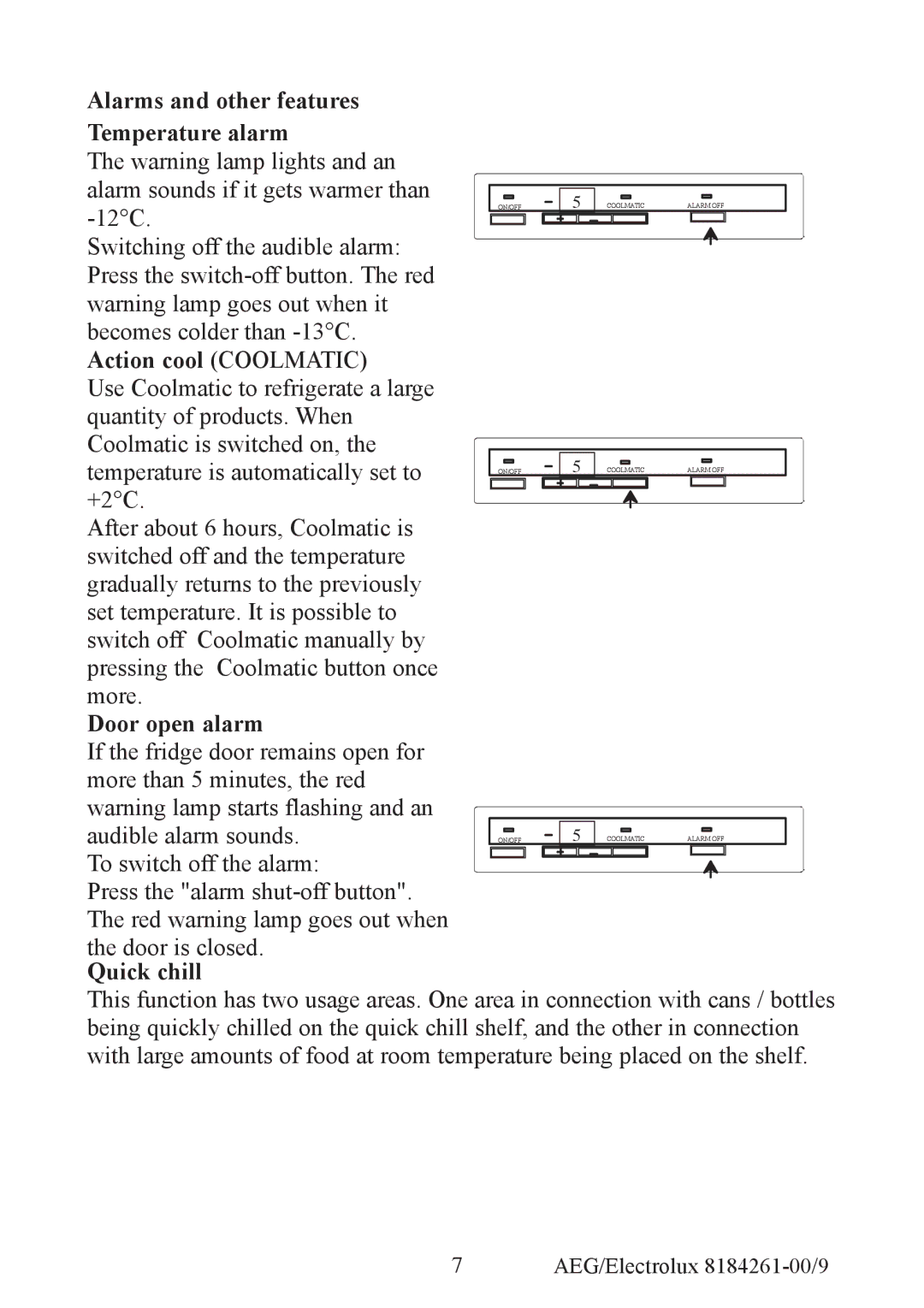 Electrolux S92358-KA2 Alarms and other features Temperature alarm, Action cool Coolmatic, Door open alarm, Quick chill 