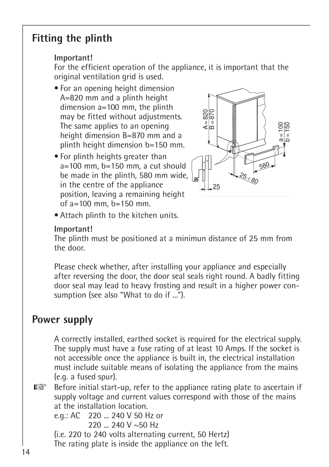 Electrolux SANTO 1454-6 iU Fitting the plinth, Power supply, May be fitted without adjustments, Same applies to an opening 