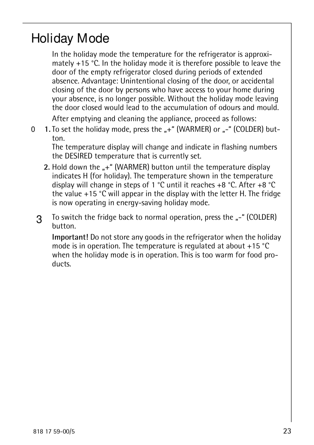 Electrolux SANTO 3150 operating instructions Holiday Mode 