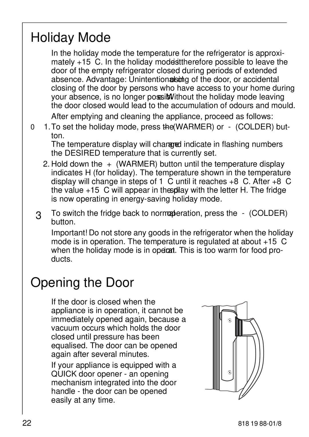 Electrolux SANTO 3675-6 KA manual Holiday Mode, Opening the Door 