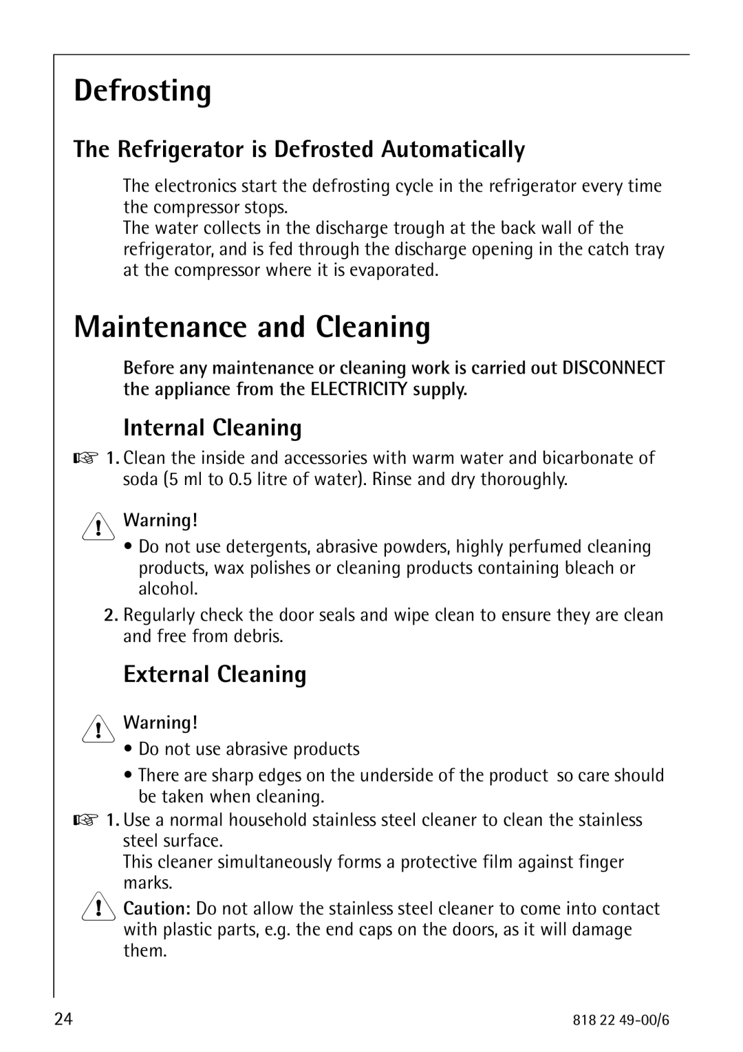 Electrolux SANTO 3778-8 KA manual Defrosting, Maintenance and Cleaning, Refrigerator is Defrosted Automatically 