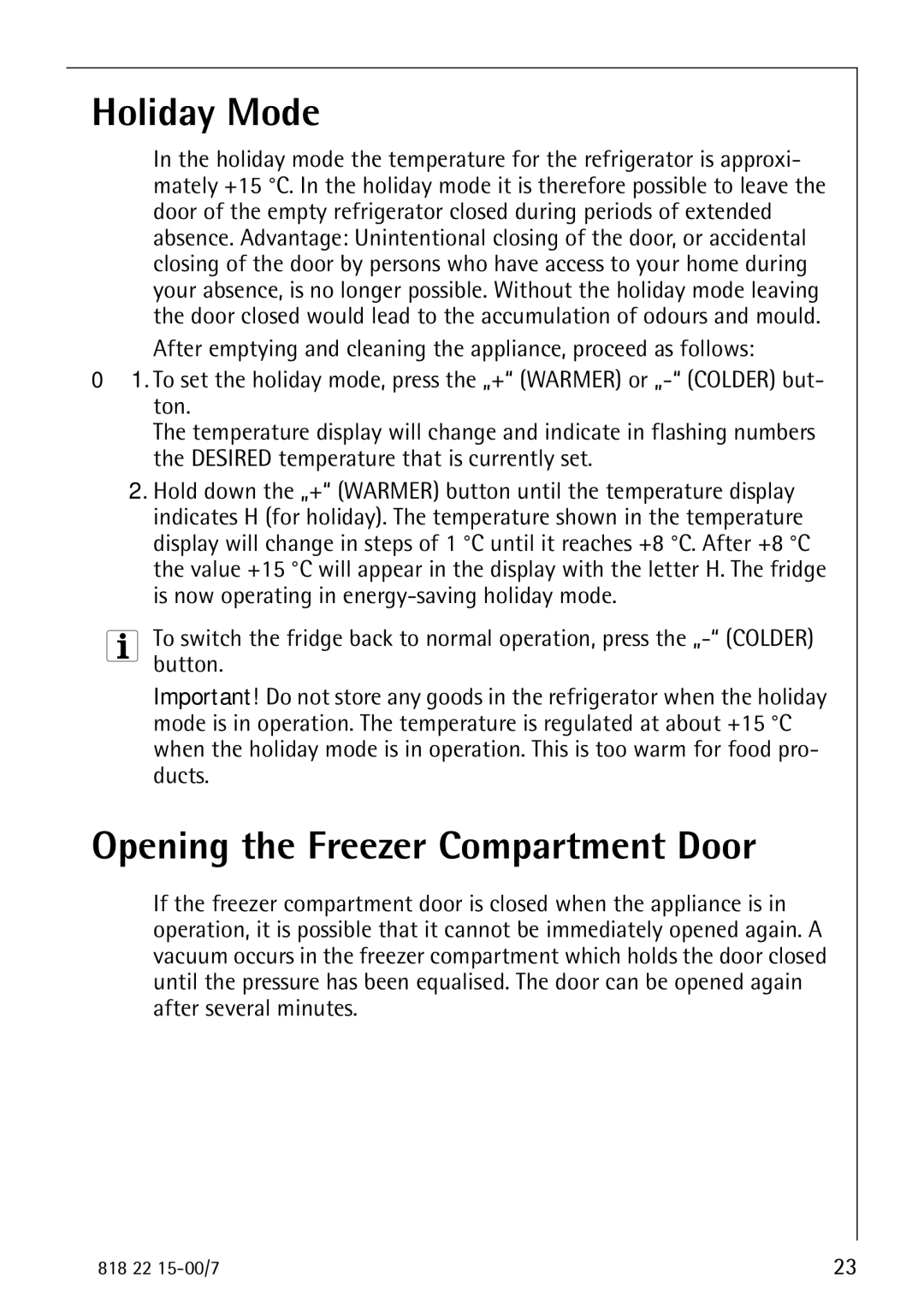 Electrolux SANTO 3843 manual Holiday Mode, Opening the Freezer Compartment Door 