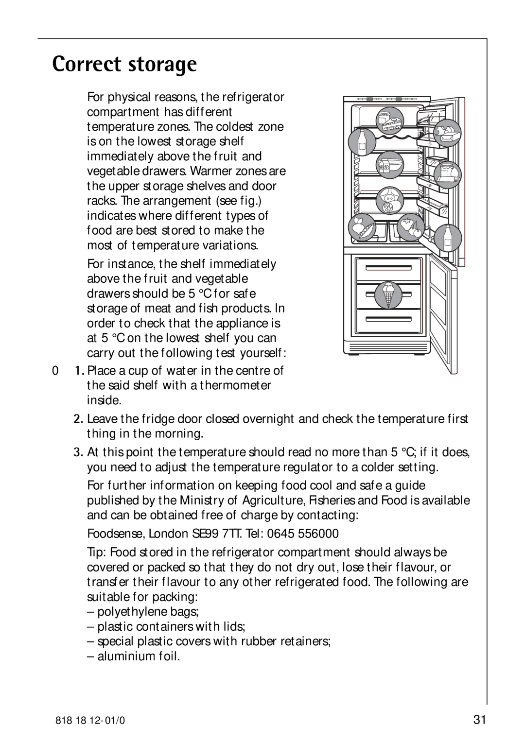 Electrolux SANTO 4085-8 KG manual Correct storage 