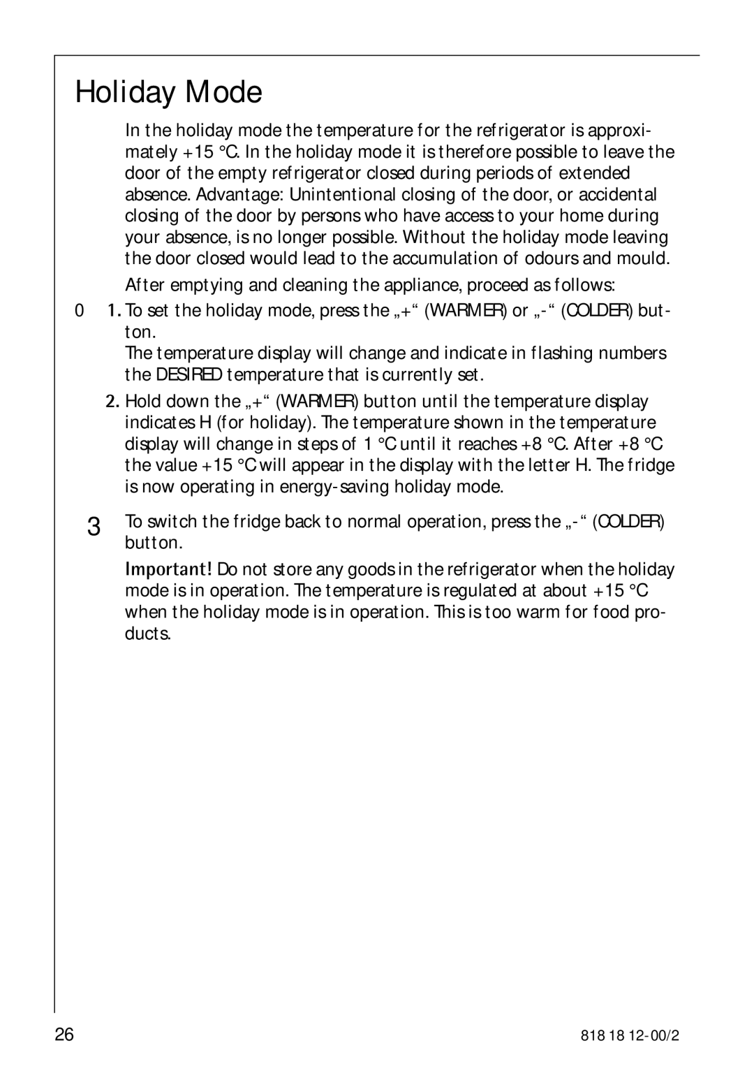 Electrolux SANTO 4085 operating instructions Holiday Mode 