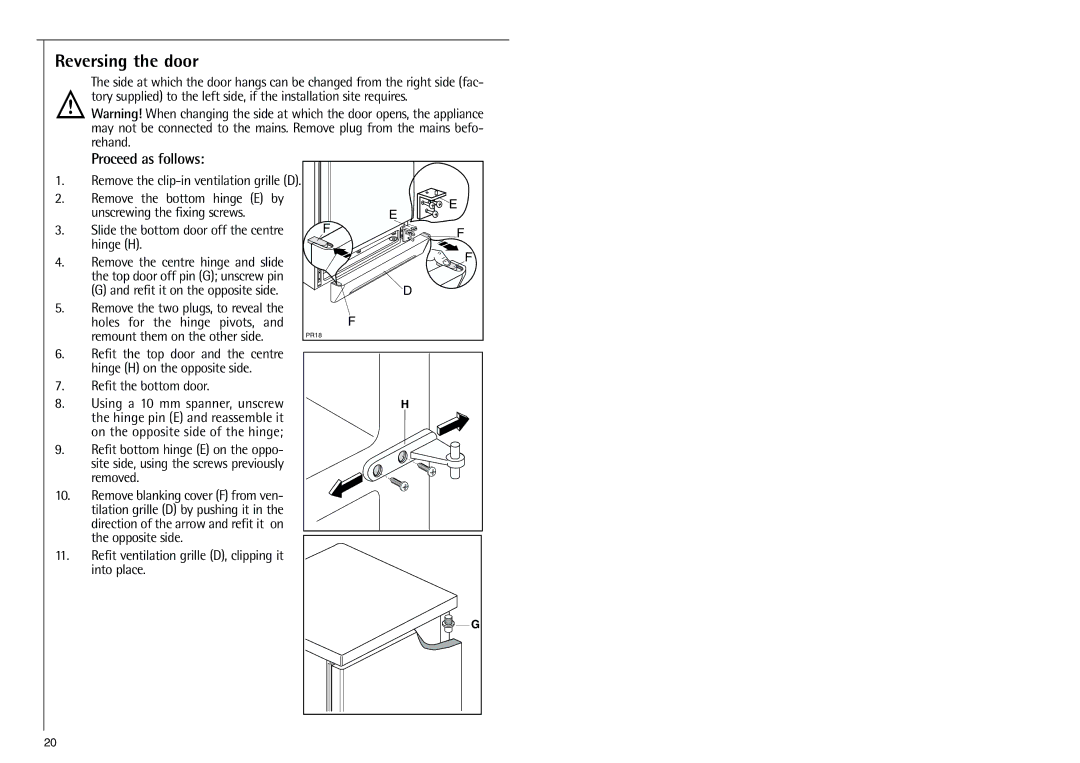 Electrolux SANTO 70288 manual Reversing the door, Proceed as follows, Slide the bottom door off the centre hinge H 