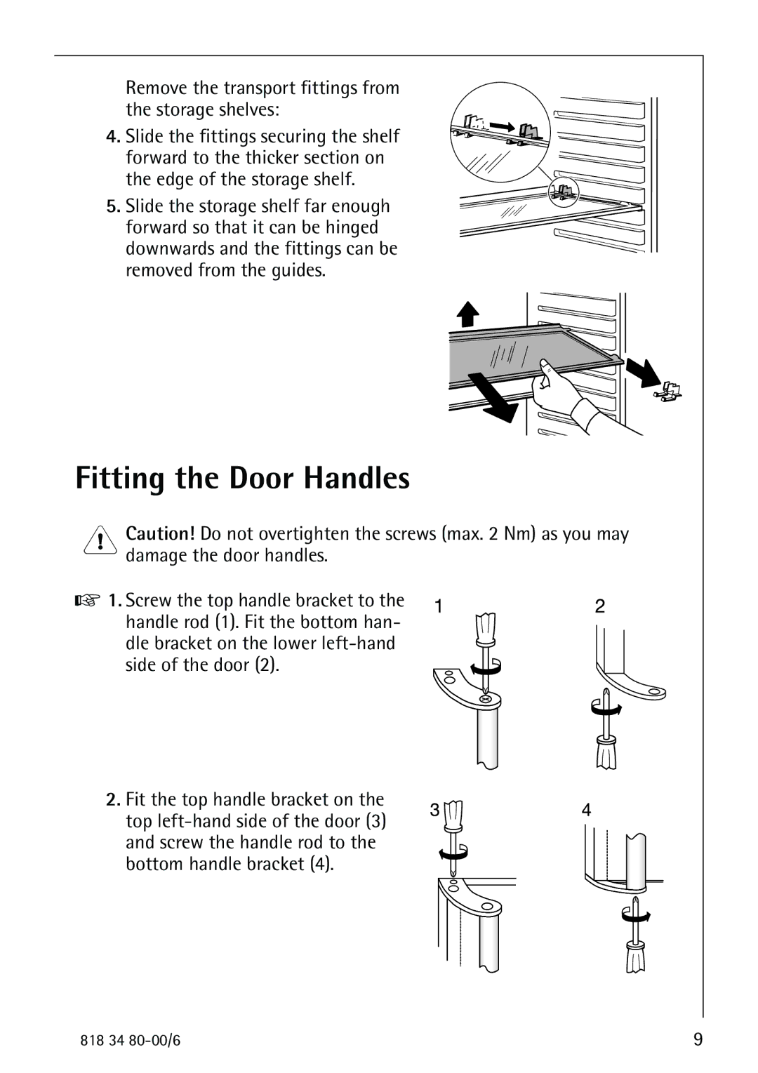 Electrolux SANTO 70388 KG manual Fitting the Door Handles, Remove the transport fittings from the storage shelves 