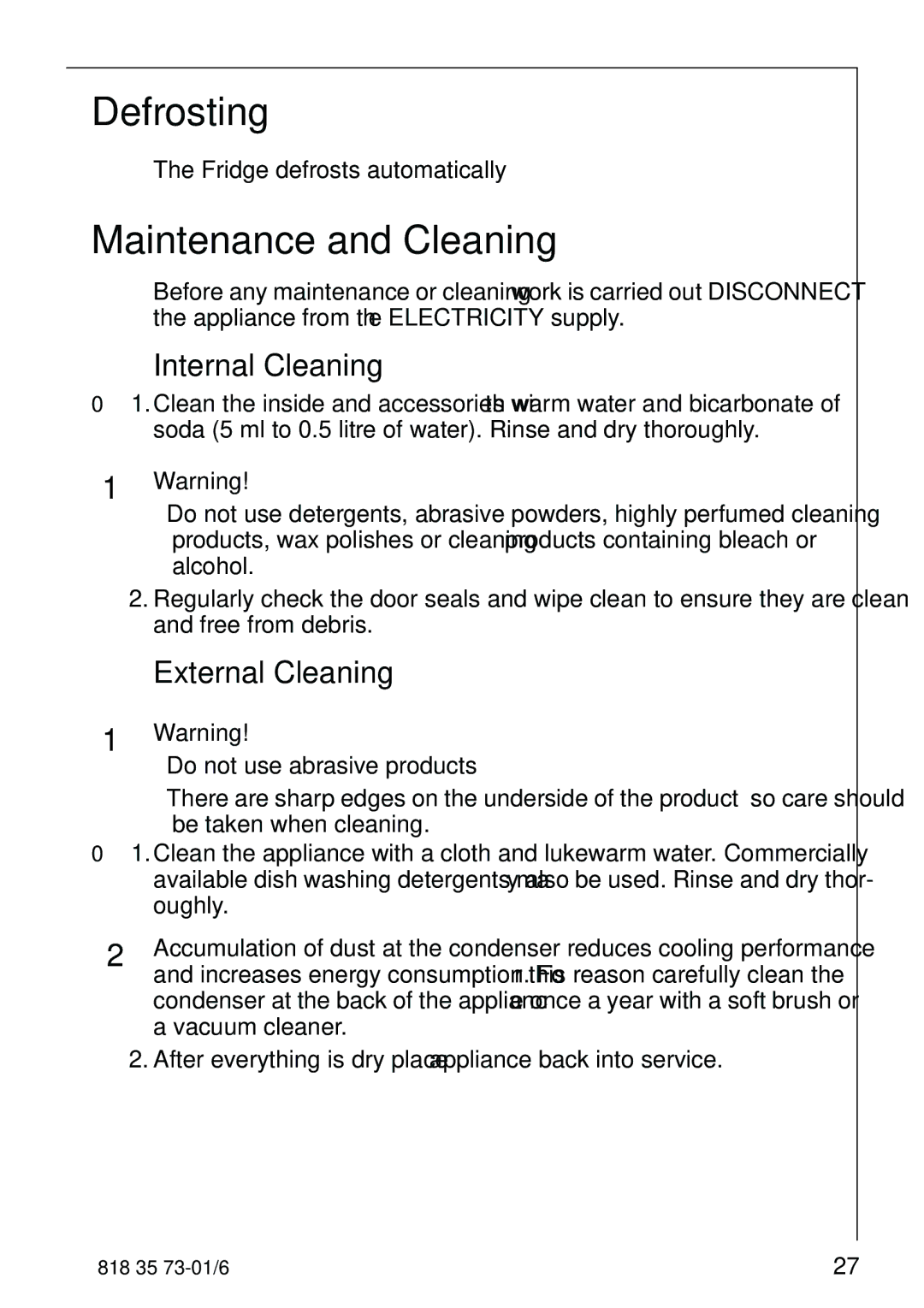 Electrolux SANTO 72340 KA operating instructions Defrosting, Maintenance and Cleaning, Internal Cleaning, External Cleaning 