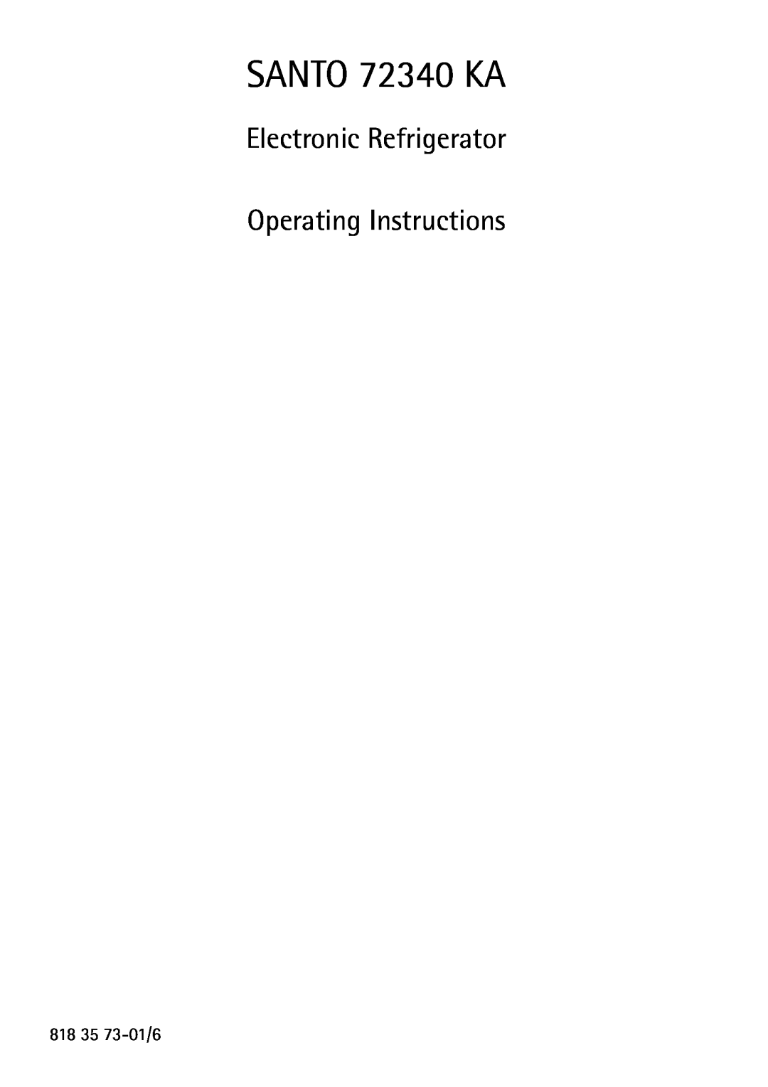 Electrolux SANTO 72340 KA operating instructions Electronic Refrigerator Operating Instructions 