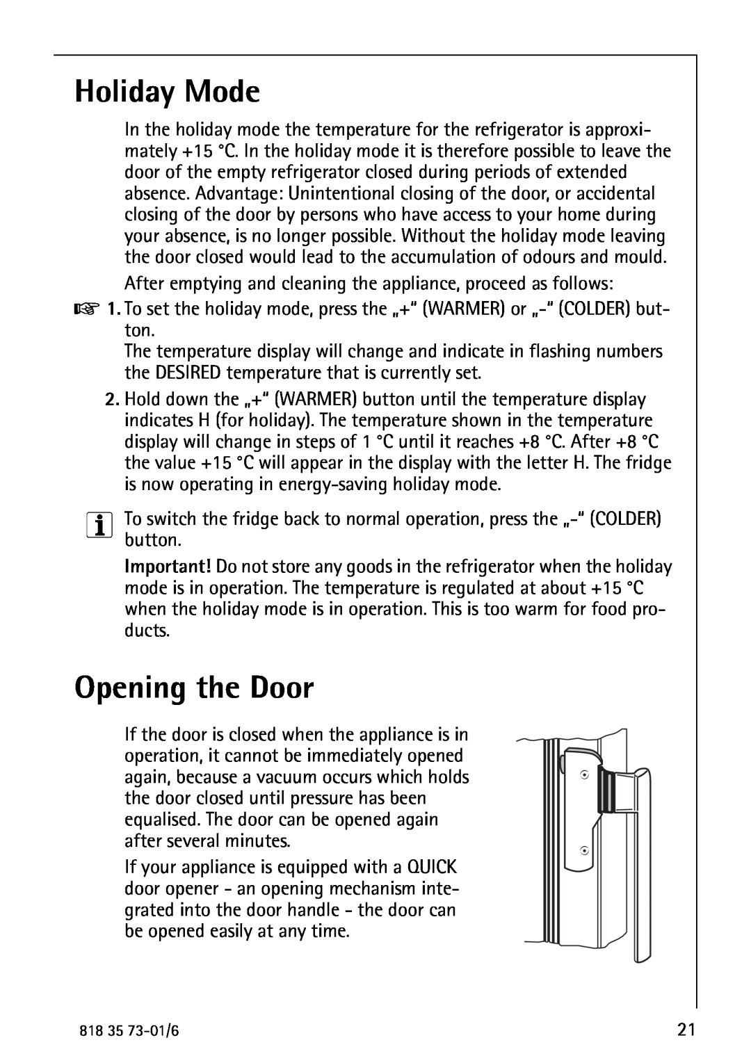 Electrolux SANTO 72340 KA operating instructions Holiday Mode, Opening the Door 